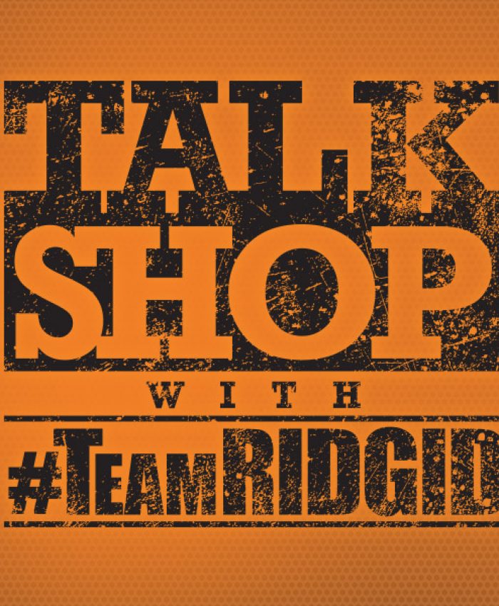 Talk Shop with Team Ridgid